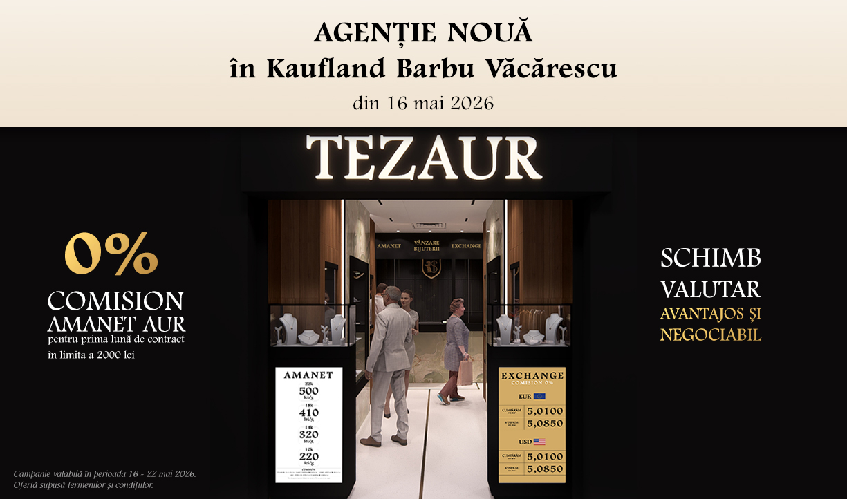 Amanet București Sector 2: TEZAUR deschide noua agenție din Barbu Văcărescu pe 16 mai